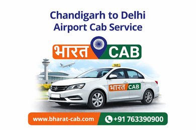 Bharat Cab: Chandigarh to Delhi Airport Cab Service – Safe, Comfortable & On-Time Travel