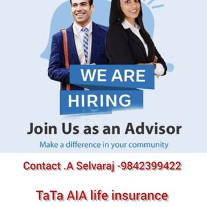 WE ARE HIRING JOIN US AS AN TATA AIA LIFE INSURANCE ADVISOR CONT A SELVARAJ -9842399422